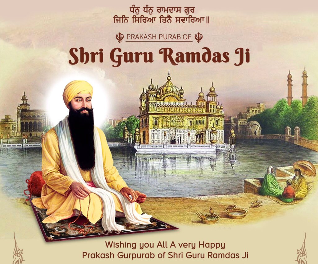 Gurpurab – Sri Guru Ramdas Ji – 9 October Dhan Dhan Guru Ramdas Ji